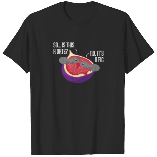 Discover Insect Pun Ants Dating Fig Joke T-shirt