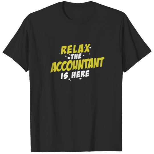 Discover Relax The Accountant Is Here | Accountant T-shirt