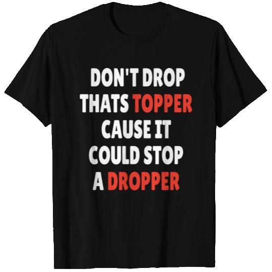 ROCK CLIMBING: Don’t drop thats topper T-shirt