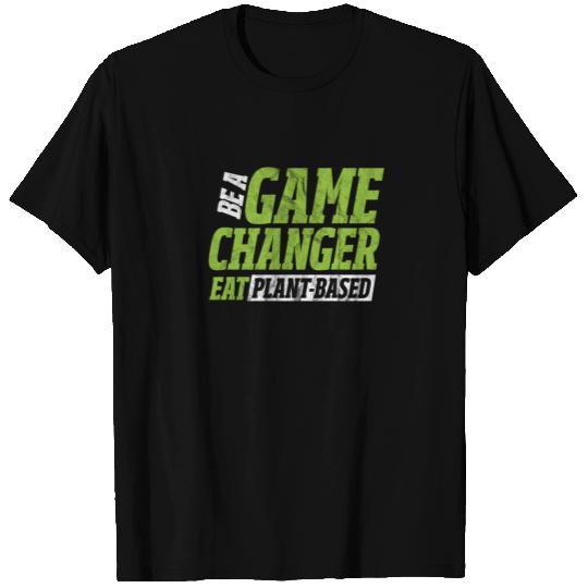 Be A Game Changer Eat Plant-Based T-shirt
