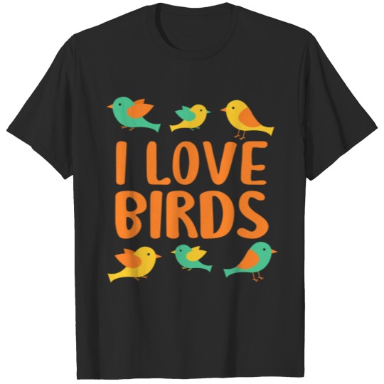 Discover I LOVE BIRDS T-shirt