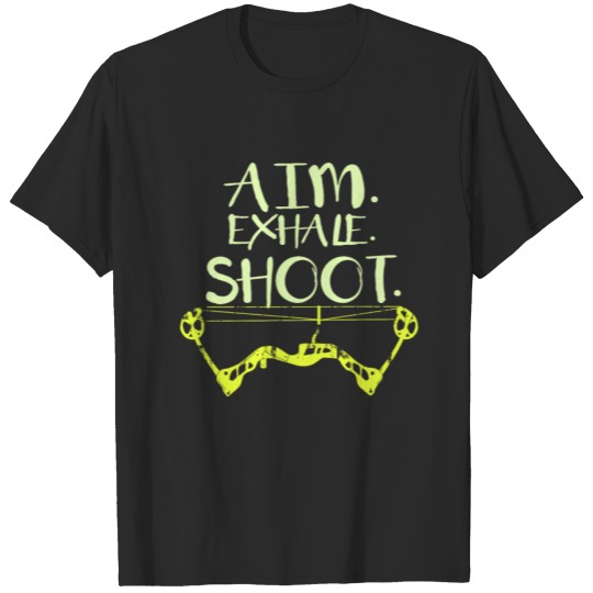 Discover Aim Exhale Shoot Archery Gift Print Archer Print T-shirt