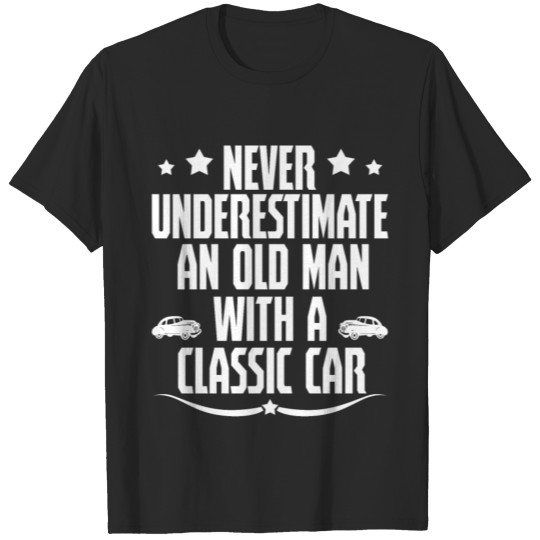 Discover Old Man With A Classic Car Funny T-shirt
