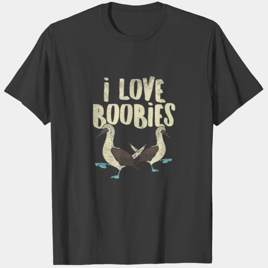 Bird Watching - I Love Boobies - Funny Pun Quote T-shirt