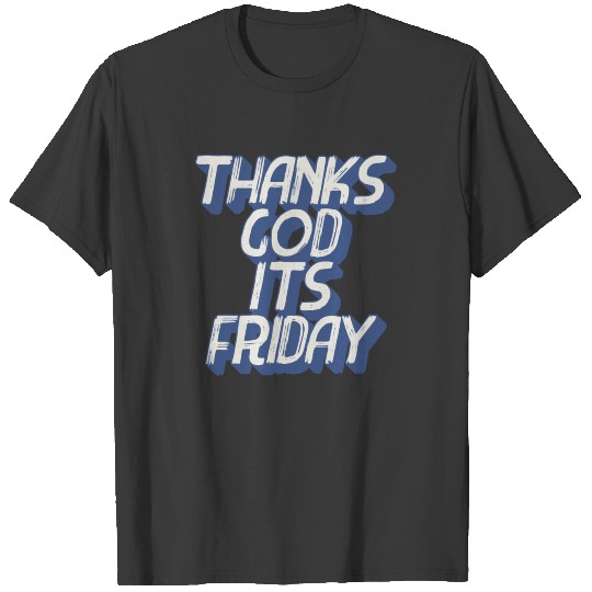 thanks god its friday typography T-shirt