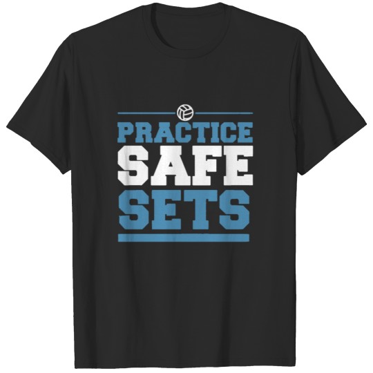 Discover Practice Safe Sets | Volleyball T-shirt