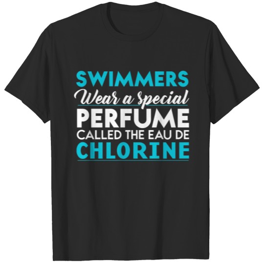 Discover Swimmers Wear Perfume Swim Quote Shirts T-shirt