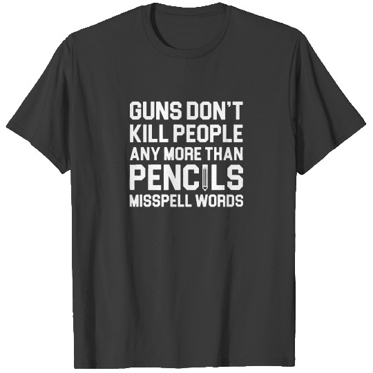 Guns Don't Kill People | Guns T-shirt