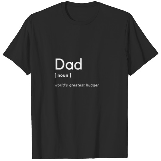 Dad world's greatest hugger definition dictionary T-shirt