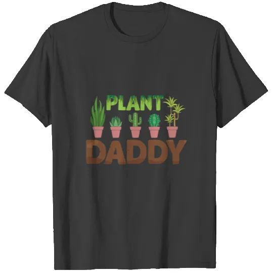 Plant Daddy Succulent Introvert Gardener Father T-shirt