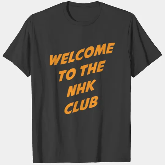 Welcome to the nhk Club Anime Japan T-shirt