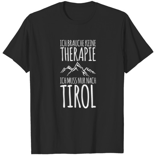 Discover I have to hike to Tirol mountains hikers T-shirt