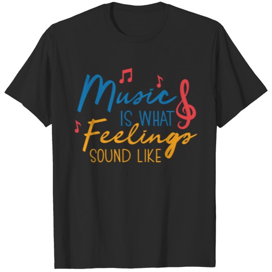 Discover music is what feelings sound like T-shirt