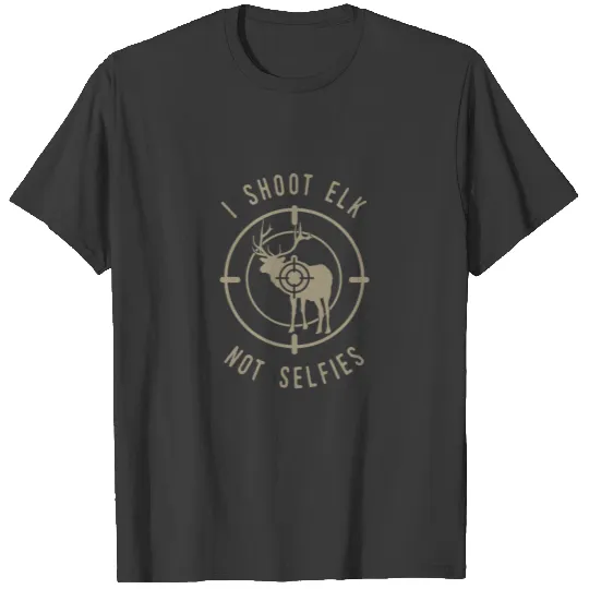 Funny Elk Hunting Season Pun For Deer Hunter T-shirt