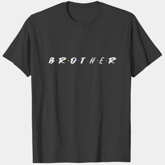 Brother style one Friends show T-shirt