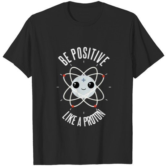 Nerd design positive like a proton unisex T-shirt