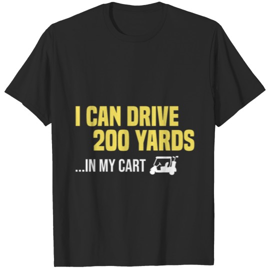 Discover golf cart funny golf saying car driving golf gift T-shirt