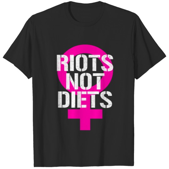 Discover riots not diets feminism protest feminist gift T-shirt