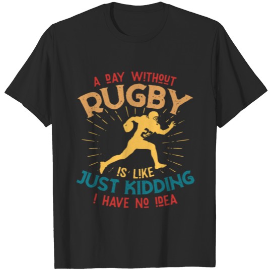 Discover Funny Rugby Say - Rugby Player T-shirt