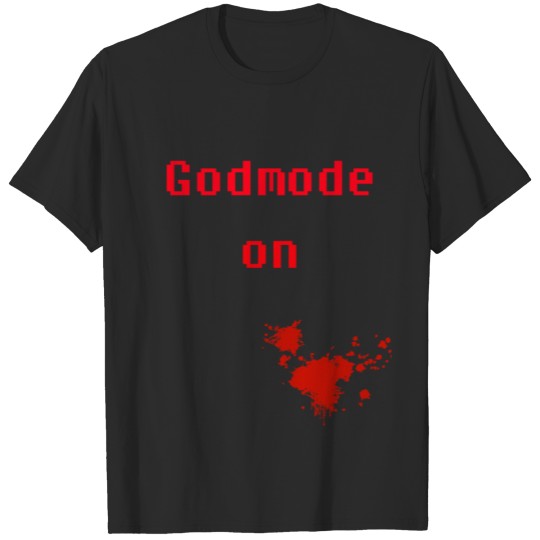 Discover gamers gamble cheater Godmode Egoshooter gift T-shirt