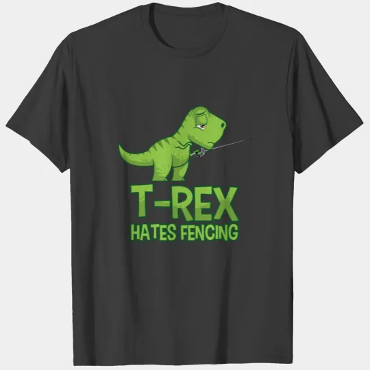Fun T-Rex Hates Fencing - Fencing & Fencing sports T-shirt