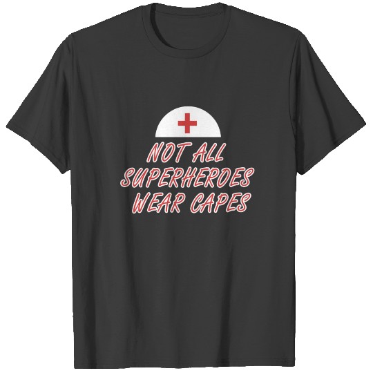 Not all superheroes wear capes T-shirt