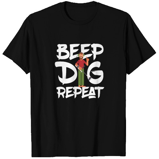 Beep Dig Repeat Metal Detector Treasure T-shirt