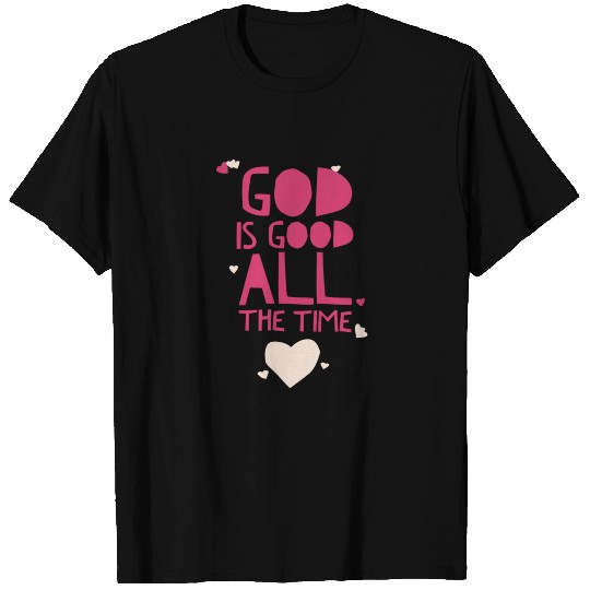 God Is Good All The Time - Christian T-shirt
