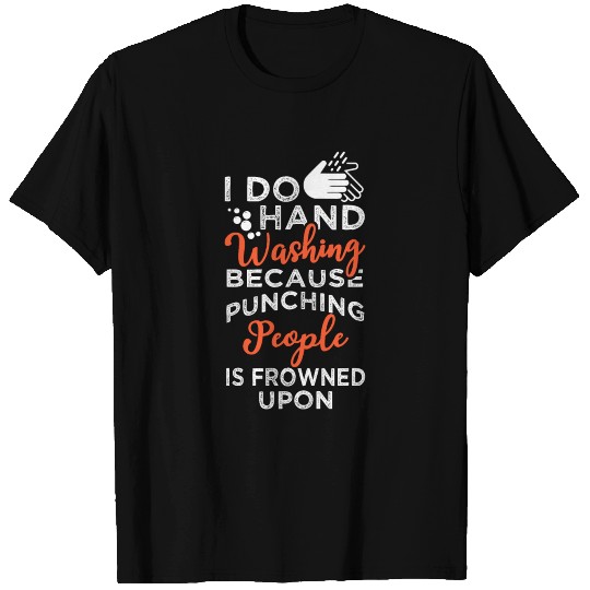 I Do Hand Washing Funny Quote T-shirt