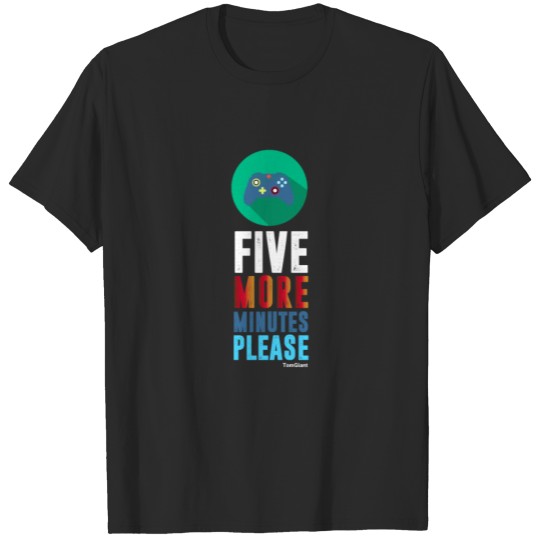 Discover Five Minutes More Gamers Videogames Computer T-shirt