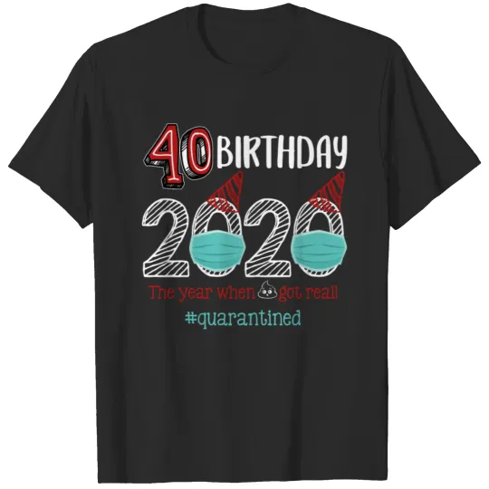 40th Birthday 2020 The Year When T-shirt