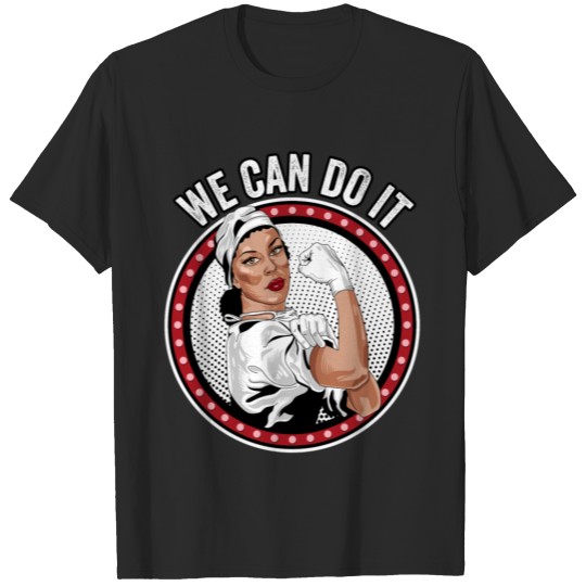 Discover We Can Do It - Medical Nurse Gift T-shirt