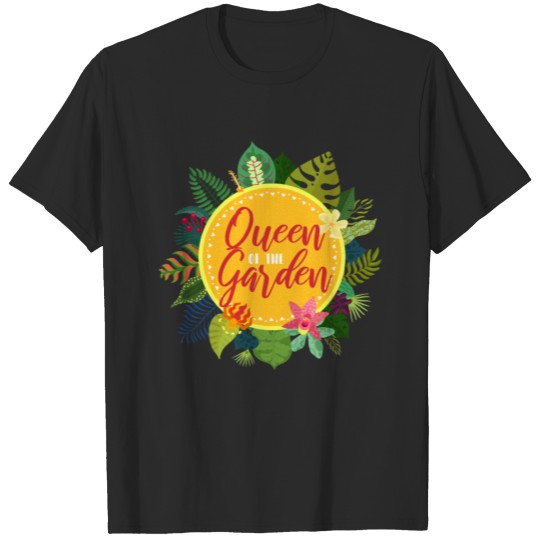 Queen of the Garden - Funny Gardening Shirt T-shirt