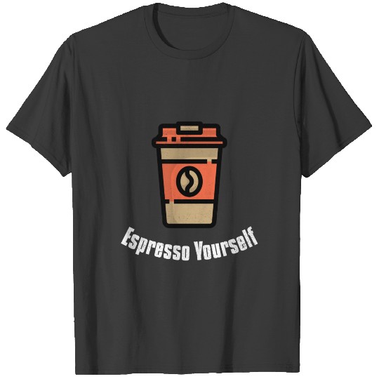 Discover Espresso Yourself T-shirt