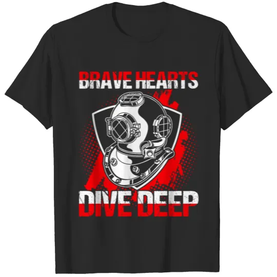Discover Brave Hearts Dive Deep Funny Scuba Diver T-shirt