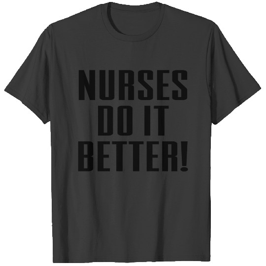 nurses do it better T-shirt
