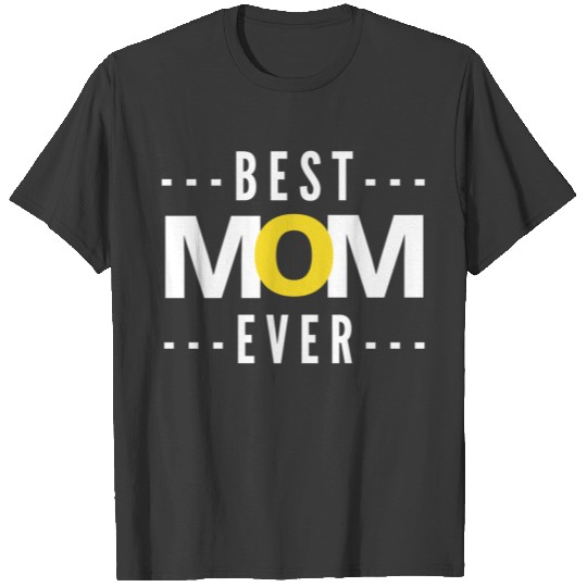 Best Mom ever T-shirt