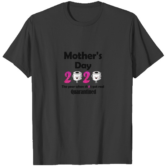 Quarantine Gift Funny Mother's Day 2020 T-shirt