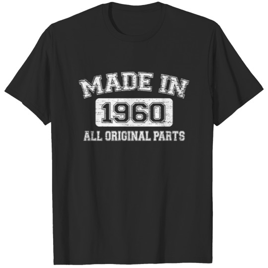 Discover 62th Birthday Gift Made in 1960 Original Parts T-shirt