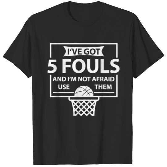 Discover Basketball Player 5 Fouls Gift T-shirt