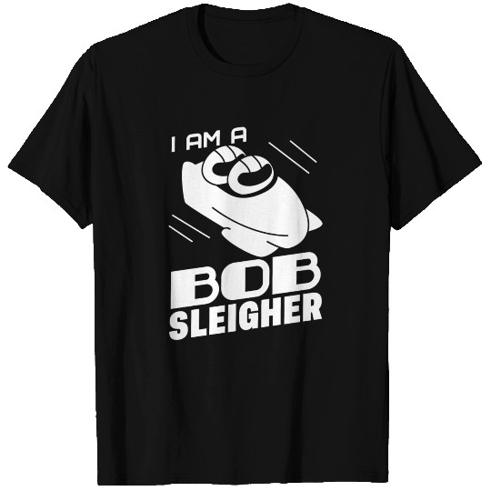 I am a bob sleigher, Bobsport T-shirt