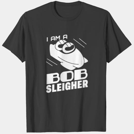 I am a bob sleigher, Bobsport T-shirt