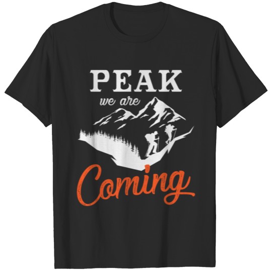 Discover Mountains Mountain Design - Peak We Are Coming T-shirt