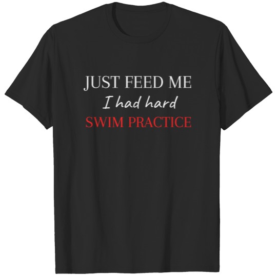 Discover Feed Me Hard Swim Practice Swimmer Gift T-shirt