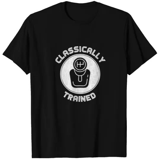 Classically trained Funny Three Pedals Car Guys gi T-shirt