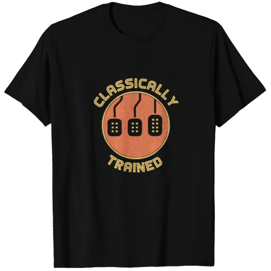 Classically trained Funny Three Pedals Car Guys gi T-shirt