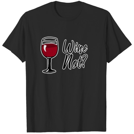 Discover Wine Not? Funny, Humor, Red Wine, Joke T-shirt