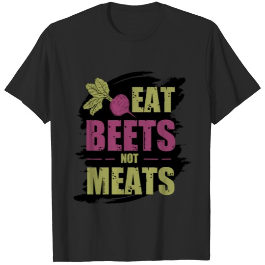 Discover Eat Beets not meats T-shirt