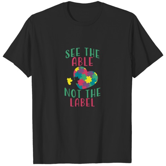Discover See the Able Not The Label Autism Awarenes T-shirt