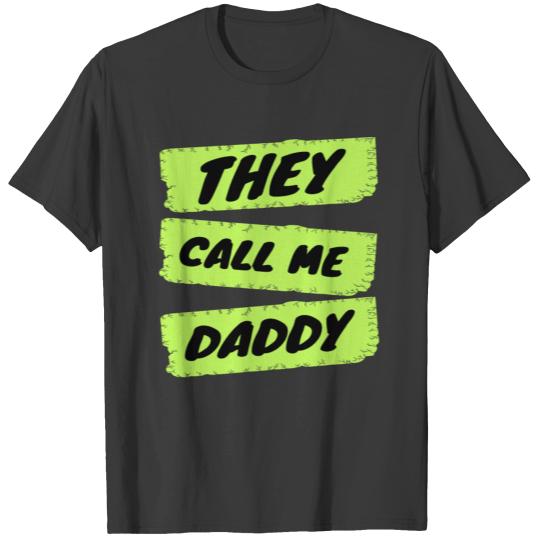 family - they call me daddy T-shirt